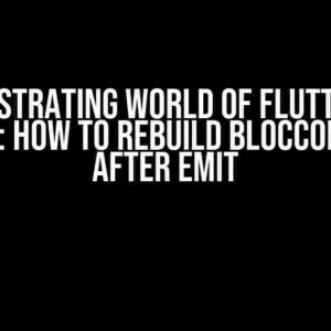 The Frustrating World of Flutter Bloc Delays: How to Rebuild BlocConsumer after Emit