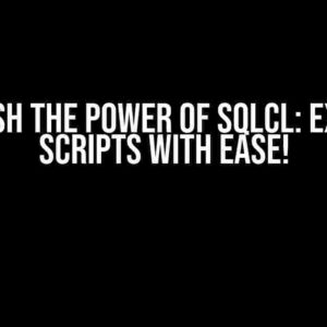 Unleash the Power of SQLcl: Execute Scripts with Ease!