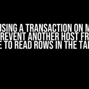 Will using a transaction on my SQL Server prevent another host from being able to read rows in the table?